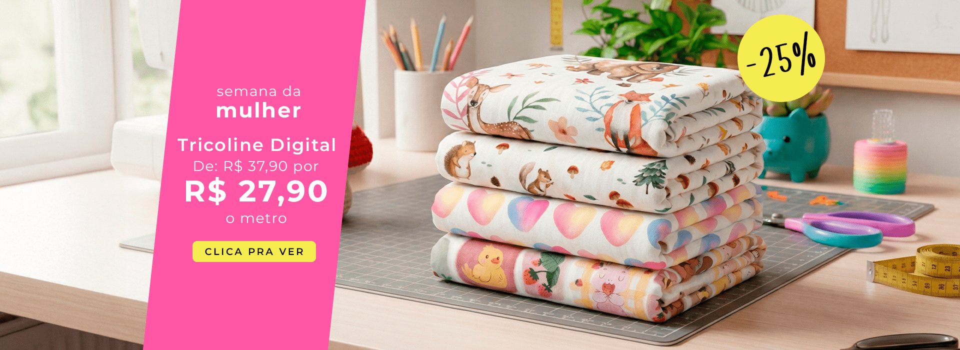 Semana da Mulher - Tricoline Liquida