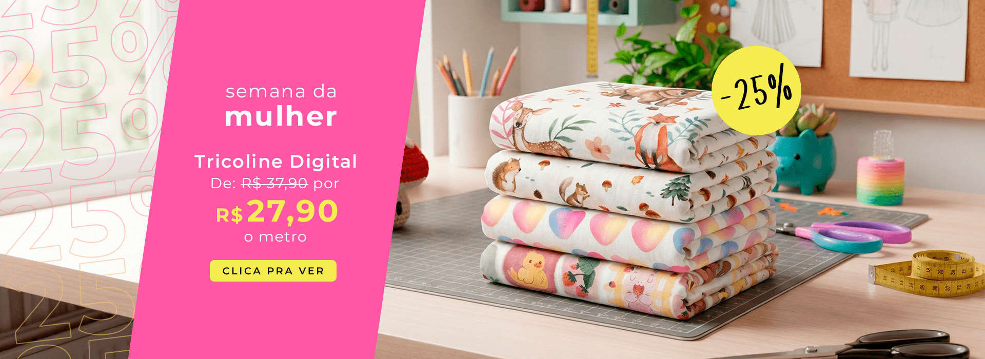 Semana da Mulher - Tricoline Liquida